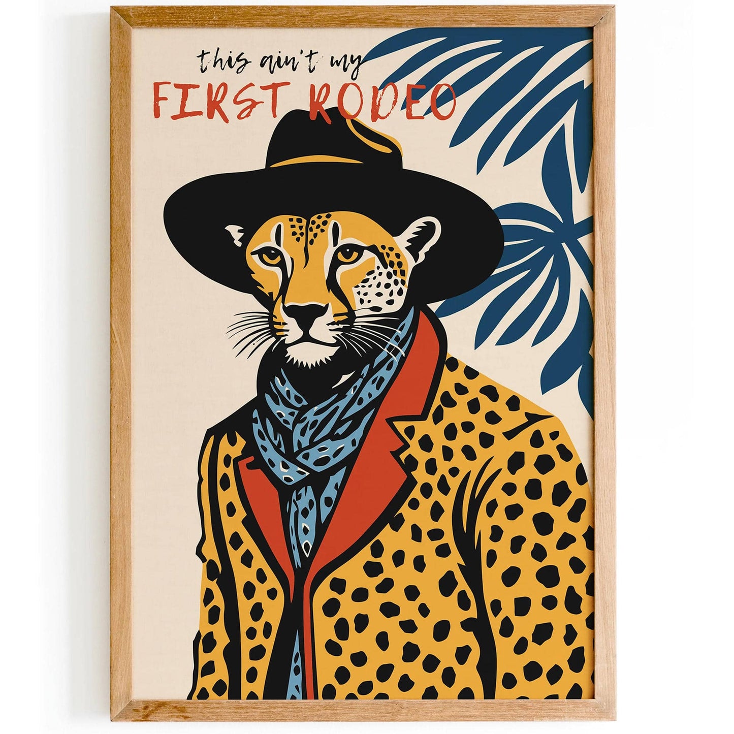 This Ain't My First Rodeo Cheetah Poster