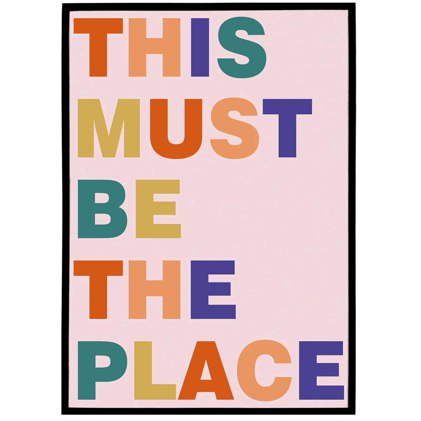 This must be the place - motivational text poster - HypeSheriff