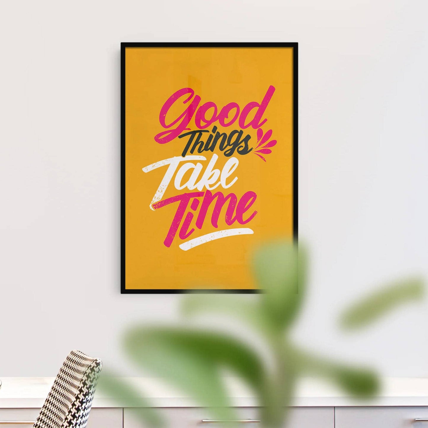 Good Things Take Time - Motivational Poster - HypeSheriff