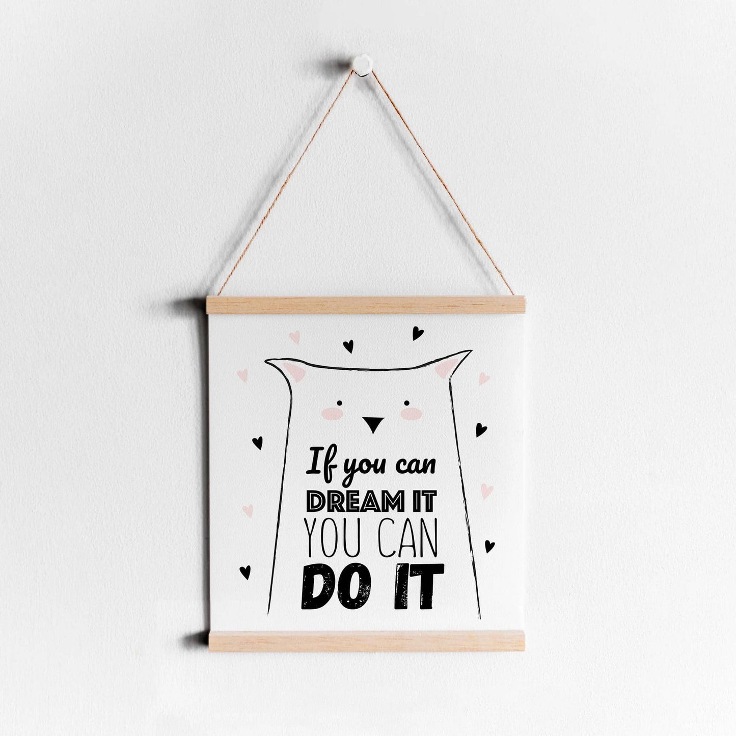 If You Can Dream It You Can Do It Print - HypeSheriff