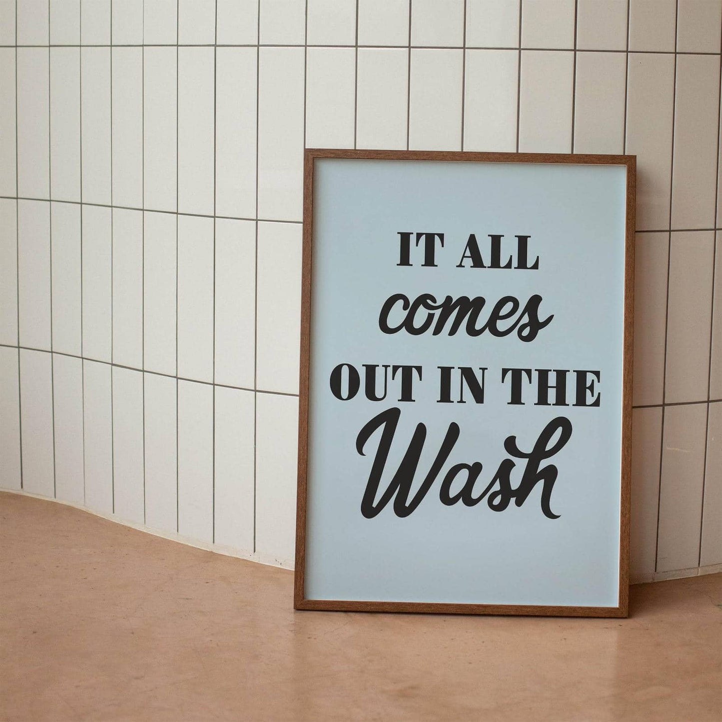 It All Comes Out In The Wash Poster - HypeSheriff