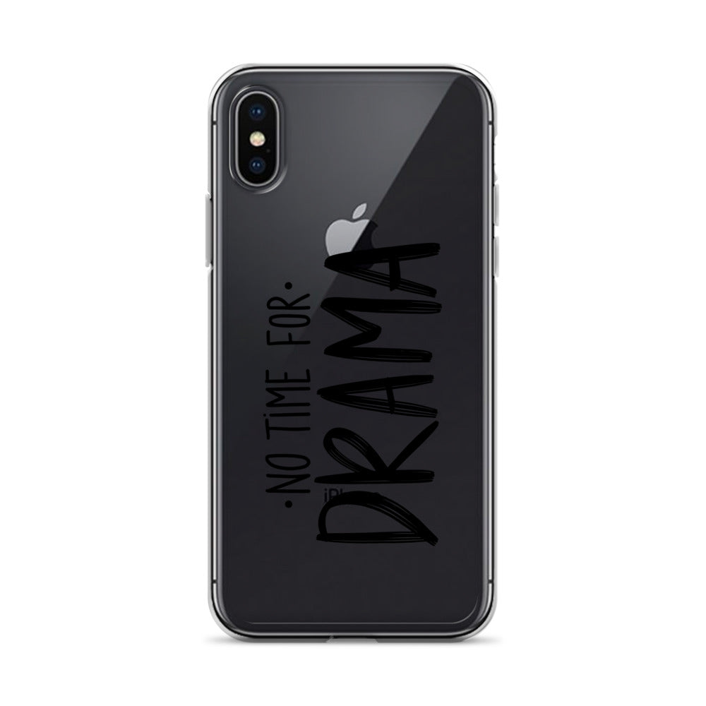 No Time For Drama iPhone Case - HypeSheriff