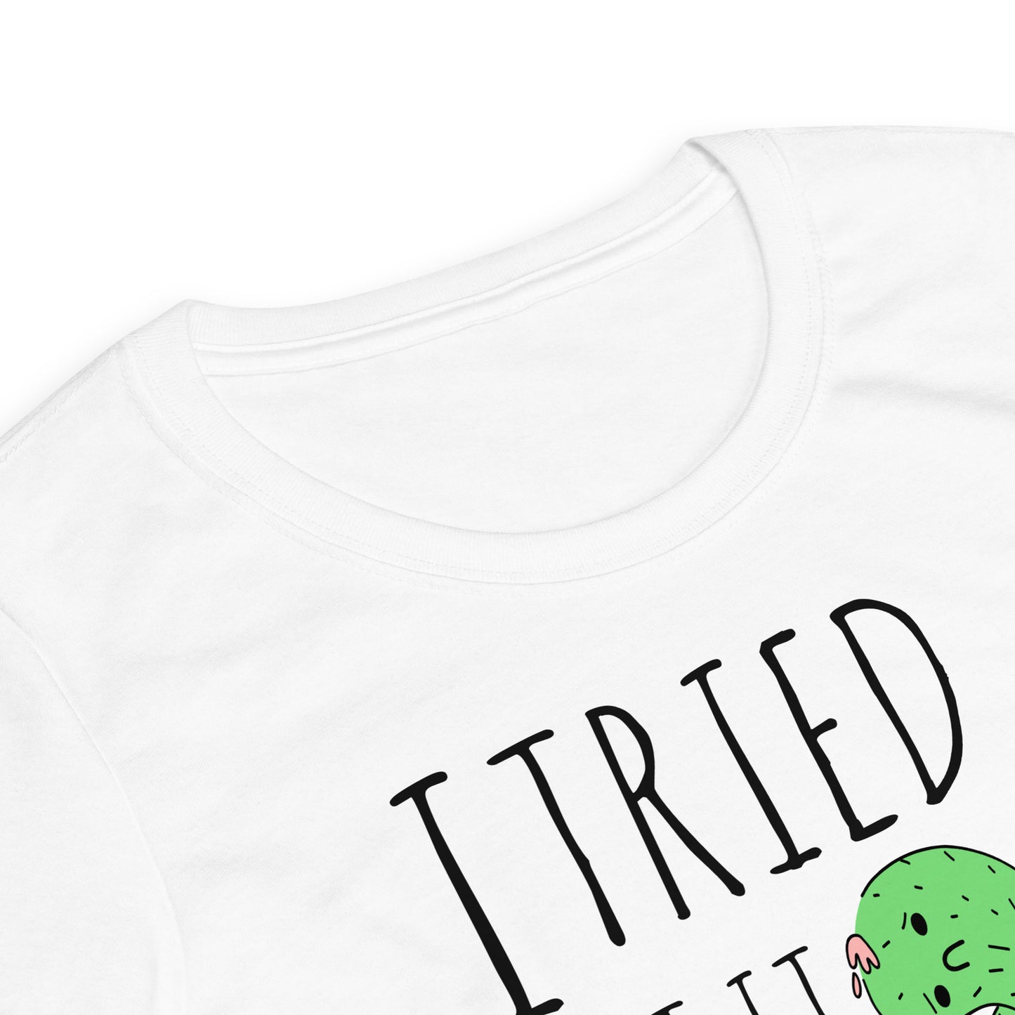 I Tried But It Died Funny White Fitted T-Shirt - HypeSheriff