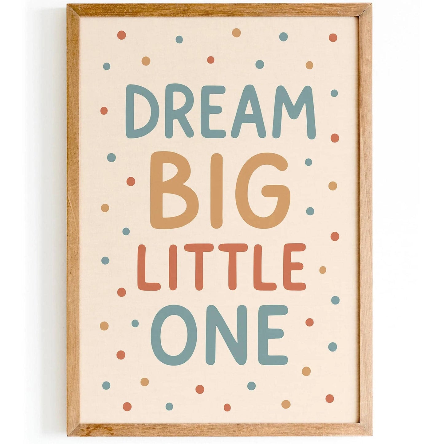 Dream Big Little One – Dotted Typography Poster