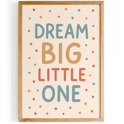 Dream Big Little One – Dotted Typography Poster