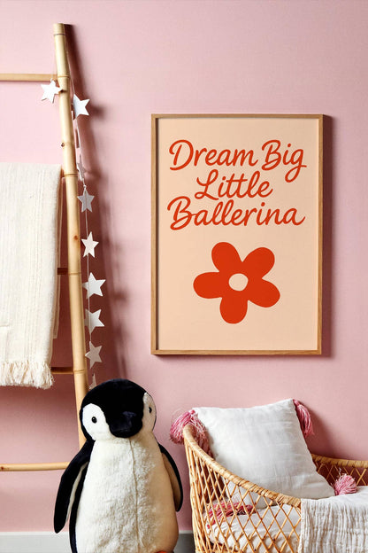 Dream Big Little Ballerina Quote – Red Flower Kids Room Poster
