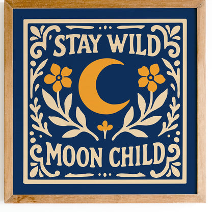 Stay Wild Moon Child Square Print - Blue Botanical Poster
