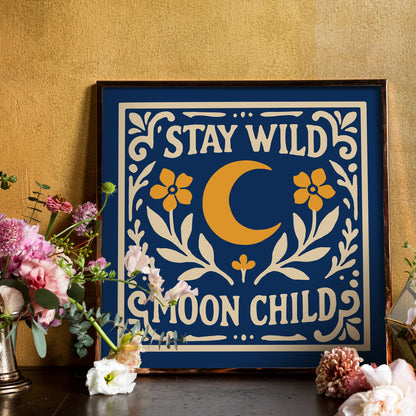 Stay Wild Moon Child Square Print - Blue Botanical Poster
