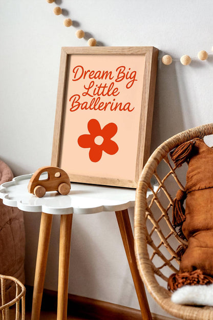 Dream Big Little Ballerina Quote – Red Flower Kids Room Poster