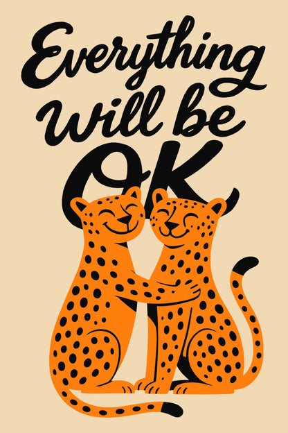 "Everything Will Be OK" Cheetah Hug Poster - Whimsical Retro Wall Art