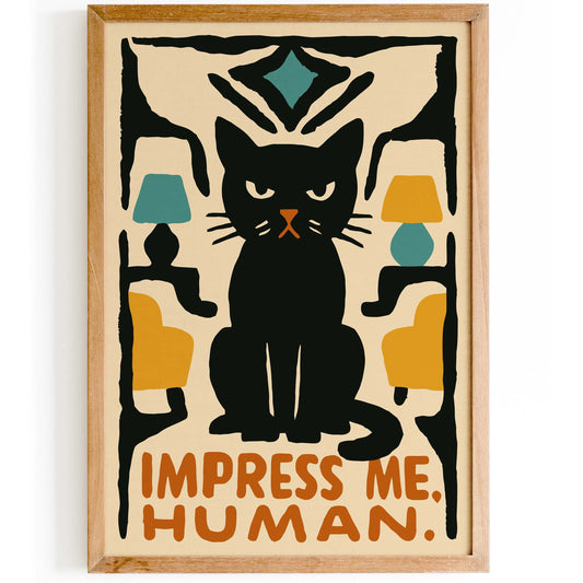 Impress Me, Human - Cat Poster