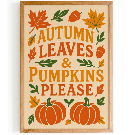Autumn Leaves & Pumpkins Please Poster