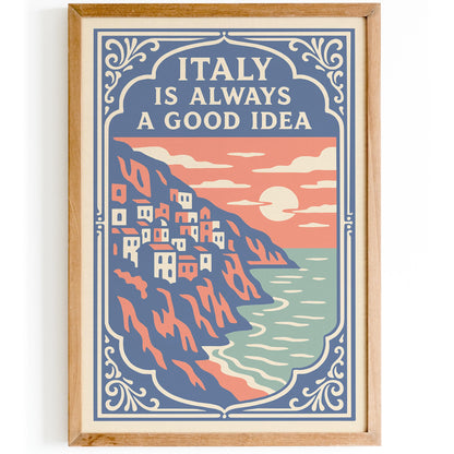 Italy is Always Good Idea Poster - Honeymoon Gift Idea