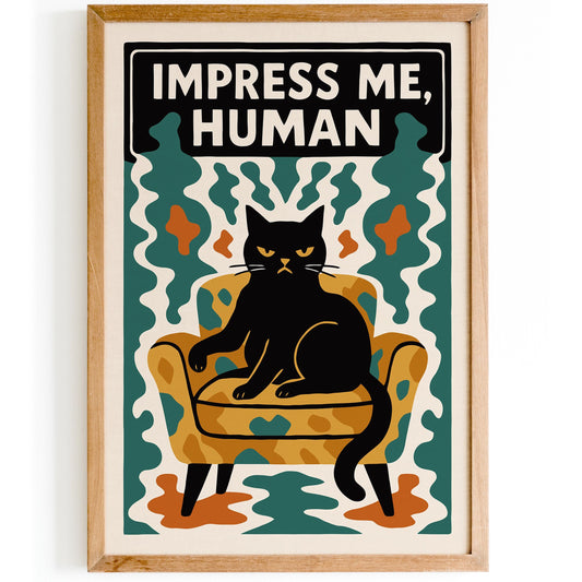 Impress Me Human Cat Poster