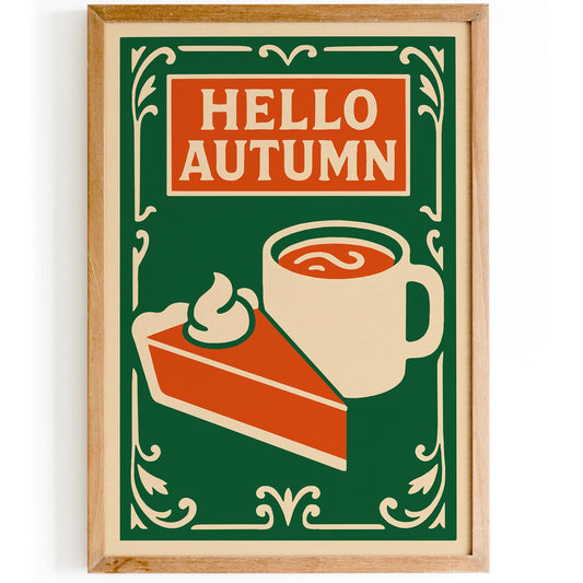 Hello Autumn Poster - Pumpkin Pie and Hot Cocoa Drink Wall Art
