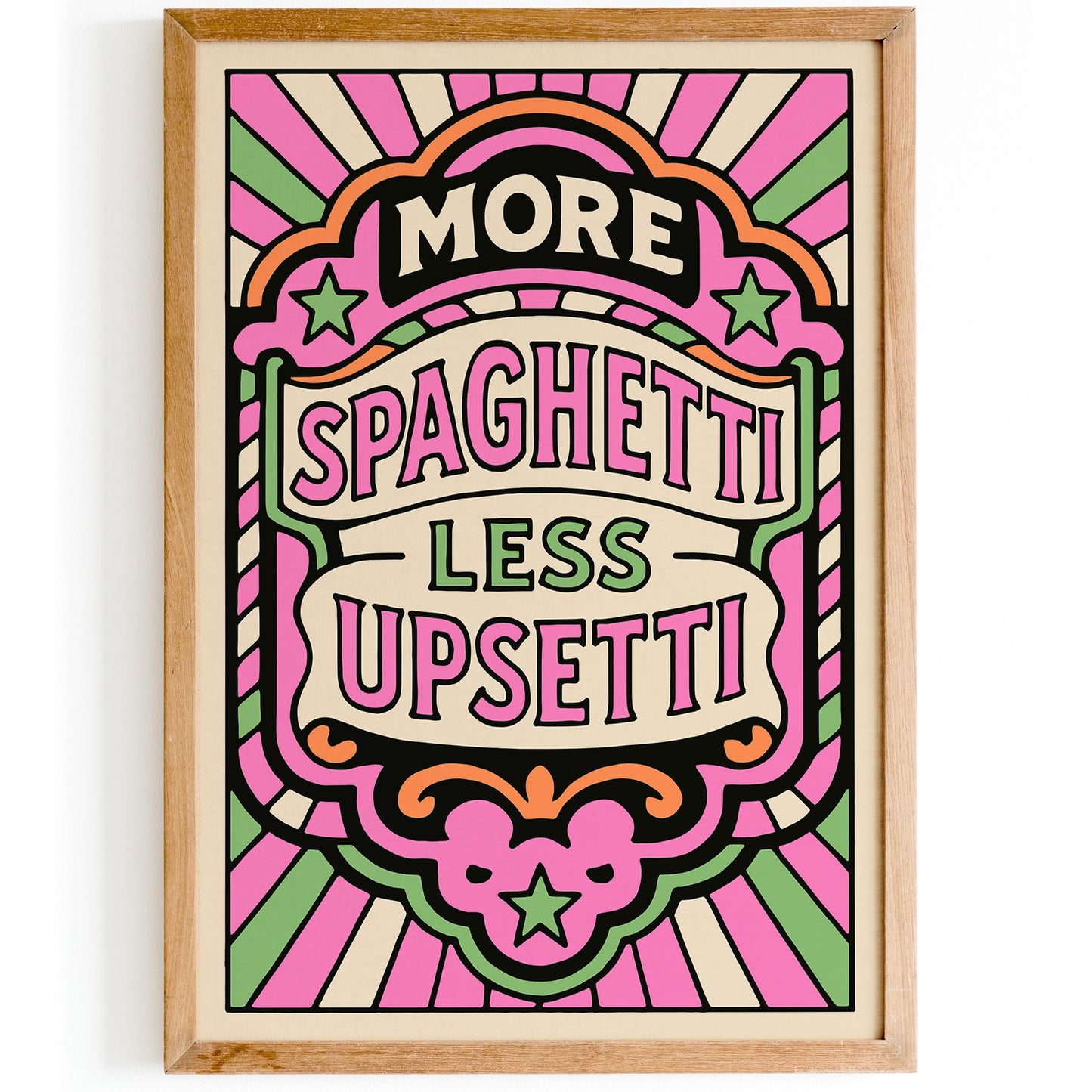 More Spaghetti Less Upsetti Poster - Funhouse Quote Art Print