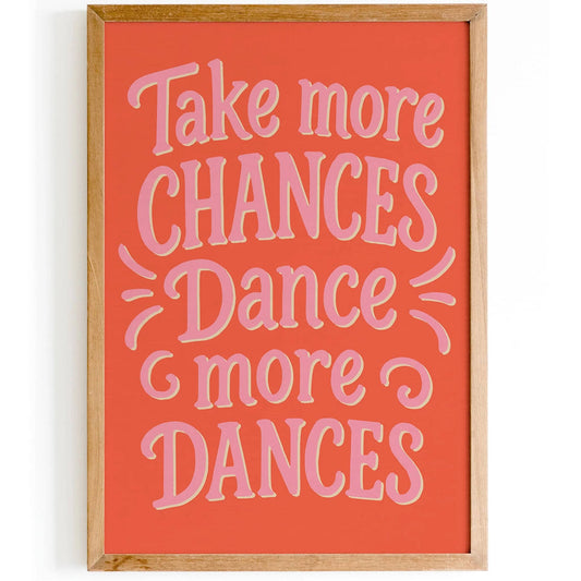 Take more chances dance more dances Poster