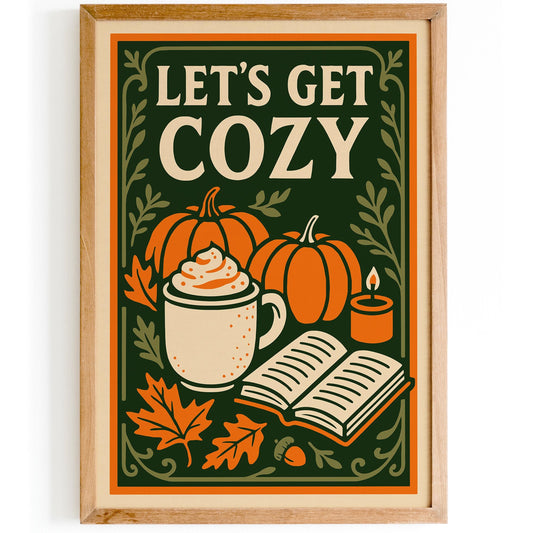 Lets Get Cozy Poster - Autumn Pumpkin, Spice Latte, Book Art Print