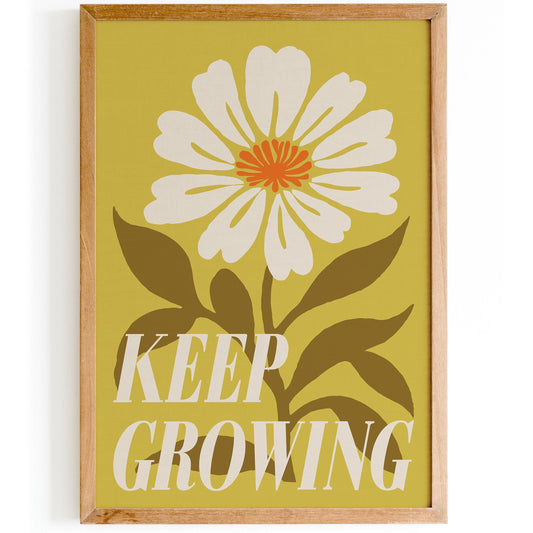 Keep Growing Flower Print