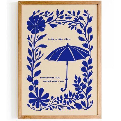 Sometimes Sun Sometimes Rain – Blue Floral Quote Poster