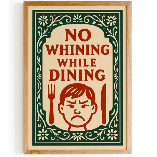 No Whining While Dining Quote Print - Moody Boy Wall Art