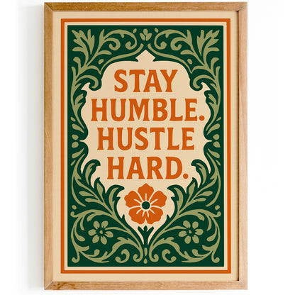 Stay Humble. Hustle Hard. Quote Art Print