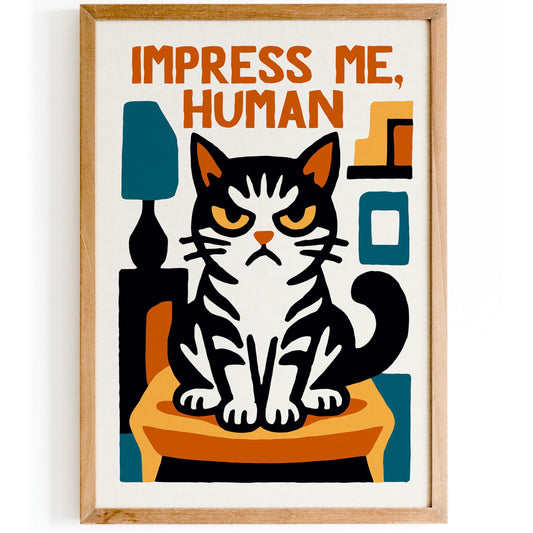 Impress Me Human Cat Poster
