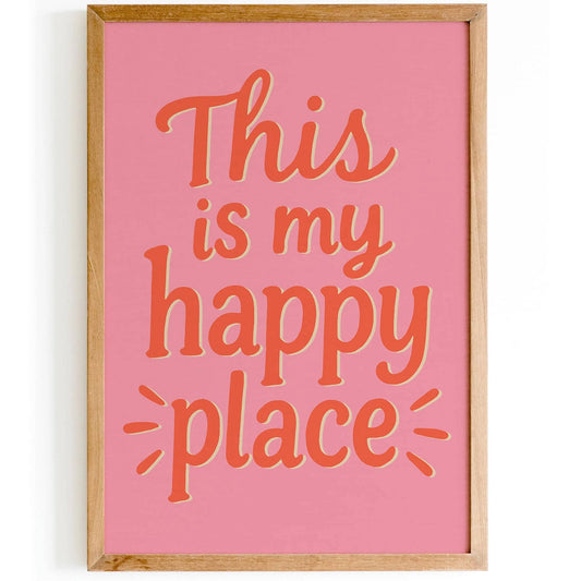 This is my happy place Poster - Positive Quote Pink Art Print