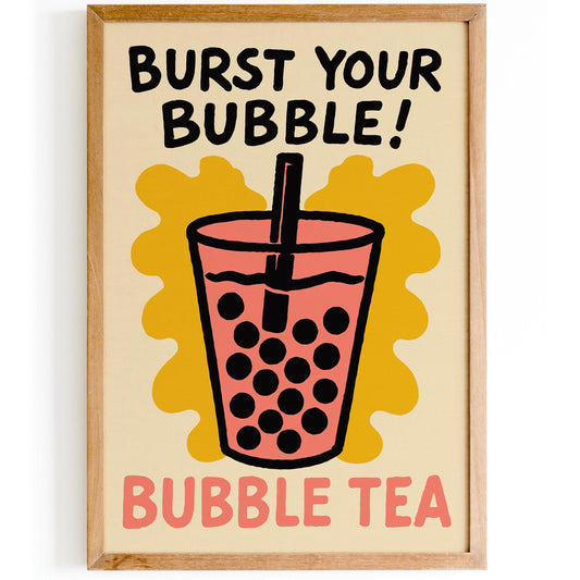Burst Your Bubble Tea Print