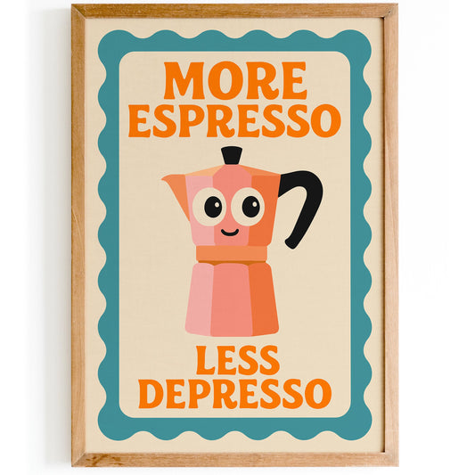 More Espresso Less Depresso Poster