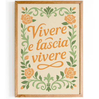 Vivere e Lasciare Vivere - Italian Quote Poster