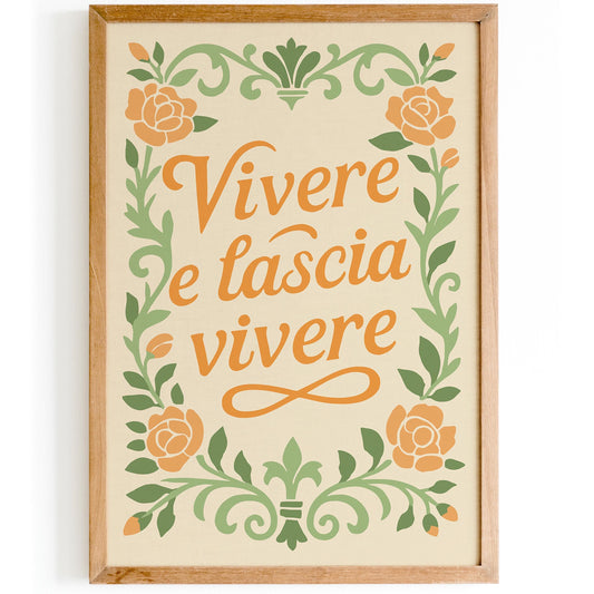 Vivere e Lasciare Vivere - Italian Quote Poster