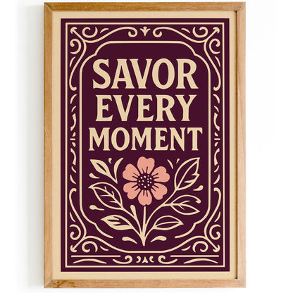 Savor Every Moment Poster - Rococo Quote Elegant Art Print