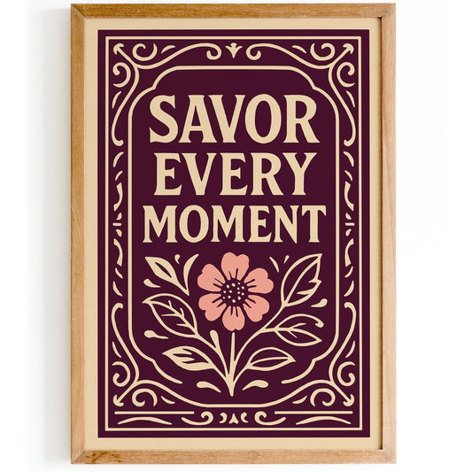 Savor Every Moment Poster - Rococo Quote Elegant Art Print