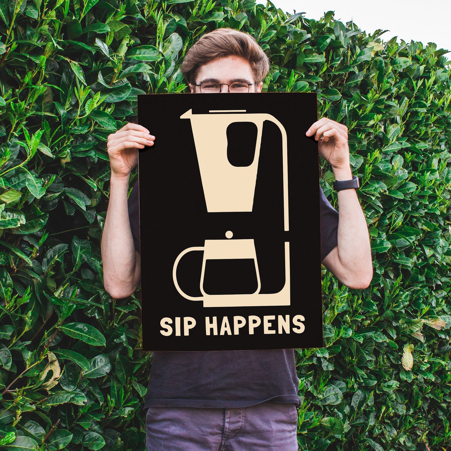 Sip Happens - Funny Coffee Poster