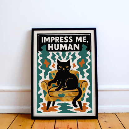 Impress Me Human Cat Poster