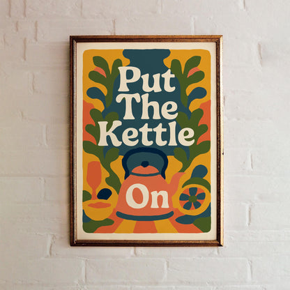 Put The Kettle On Retro Kitchen Poster
