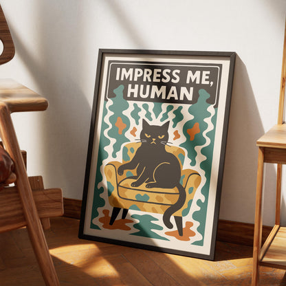 Impress Me Human Cat Poster