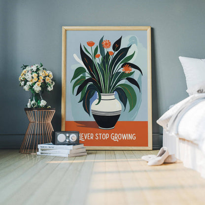 Never Stop Growing Floral Poster