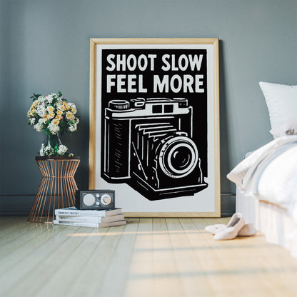Shoot Slow Feel More Photography Poster