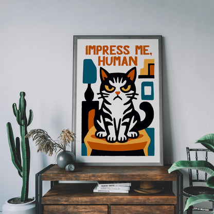 Impress Me Human Cat Poster
