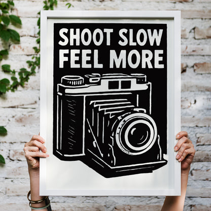 Shoot Slow Feel More Photography Poster