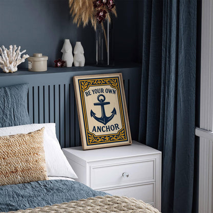 Be Your Own Anchor Poster - Nautical Wall Art for Man Cave
