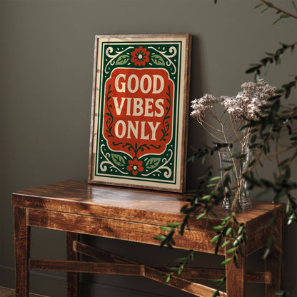 Good Vibes Only Quote Poster - Vintage Stylizing Art Print