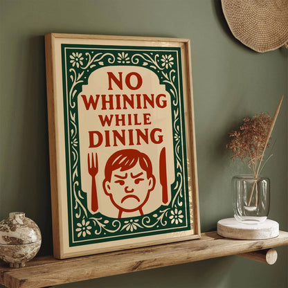 No Whining While Dining Quote Print - Moody Boy Wall Art