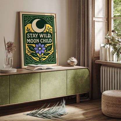 Stay Wild Moon Child Quote Poster