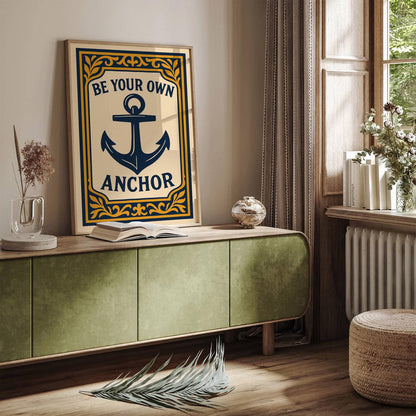Be Your Own Anchor Poster - Nautical Wall Art for Man Cave