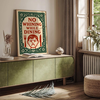 No Whining While Dining Quote Print - Moody Boy Wall Art