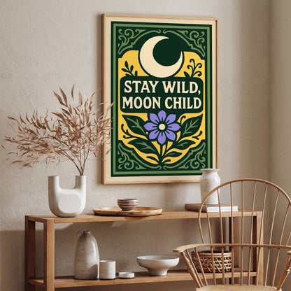 Stay Wild Moon Child Quote Poster