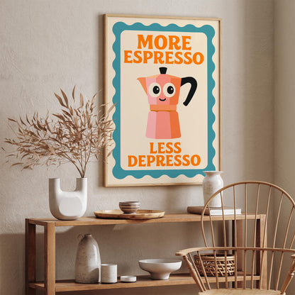 More Espresso Less Depresso Poster